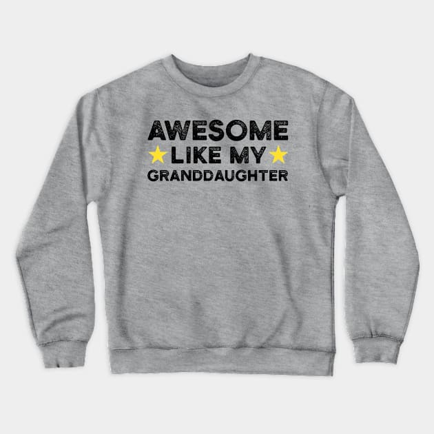 Awesome Like My Granddaughter | Father's Day Gift Shirt Crewneck Sweatshirt by Adamita